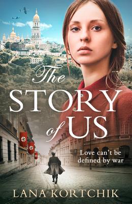 Book cover of The Story of Us by Kortchik, Lana