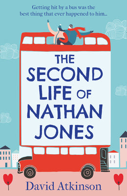 The Second Life of Nathan Jones: A laugh out loud, OMG! romcom that you won't be able to put down! by David Atkinson book cover