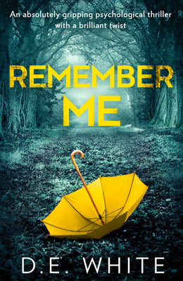 Book cover of Remember Me by White, D. E.