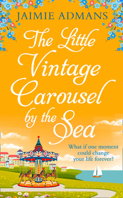 Book cover of The Little Vintage Carousel by the Sea by Admans, Jaimie