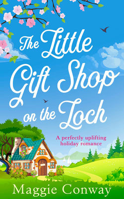 Book cover of The Little Gift Shop on the Loch by Conway, Maggie