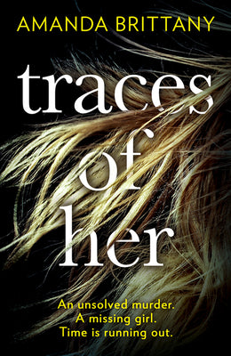 Book cover of Traces of Her by Brittany, Amanda