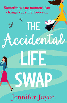 Book cover of The Accidental Life Swap by Joyce, Jennifer