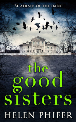 Book cover of The Good Sisters by Phifer, Helen