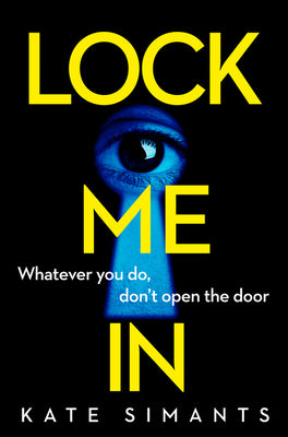 Book cover of Lock Me In by Simants, Kate