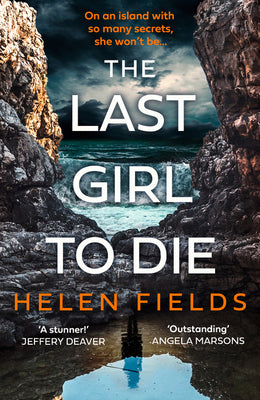 Book cover of The Last Girl to Die by Fields, Helen