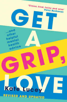 Book cover of Get a Grip, Love by Lucey, Kate