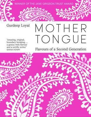 Book cover of Mother Tongue: Flavours of a Second Generation by Loyal, Gurdeep