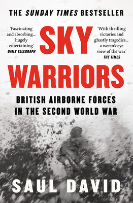 Book cover of Sky Warriors: British Airborne Forces in the Second World War by David, Saul