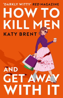 How to Kill Men and Get Away with It by Brent, Katy book cover