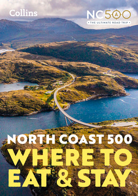 Book cover of North Coast 500: Where to Eat and Stay Official Guide by Collins