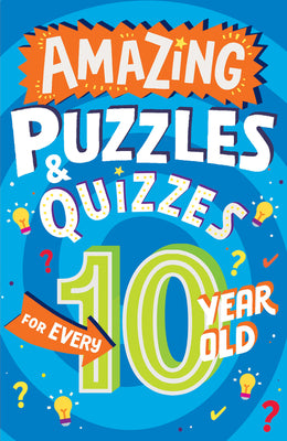 Book cover of Amazing Puzzles and Quizzes for Every 10 Year Old by Gifford, Clive