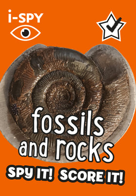 Book cover of I-Spy Fossils and Rocks: Spy It! Score It! by I-Spy