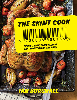 Book cover of The Skint Cook: Over 80 Easy Tasty Recipes That Won't Break the Bank by Bursnall, Ian