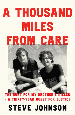Book cover of A Thousand Miles from Care: The Hunt for My Brother's Killer - A Thirty-Year Quest for Justice by Johnson, Steve