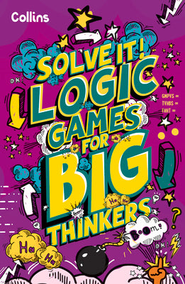 Book cover of Logic Games for Big Thinkers: More Than 120 Fun Puzzles for Kids Aged 8 and Above by Collins Kids