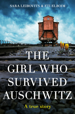 Book cover of The Girl Who Survived Auschwitz by Elboim, Eti