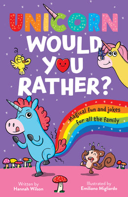 Book cover of Unicorn Would You Rather by Wilson, Hannah