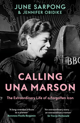 Book cover of Calling Una Marson: The Extraordinary Life of a Forgotten Icon by Sarpong, June