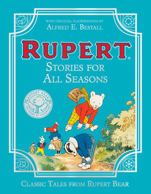 Book cover of Rupert Bear: Stories for All Seasons by Rupert Bear