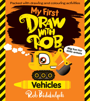 Book cover of My First Draw with Rob: Vehicles by Biddulph, Rob