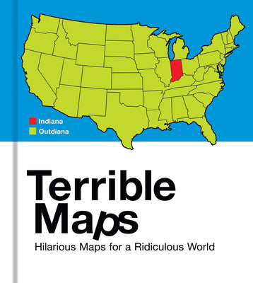 Terrible Maps: Hilarious Maps for a Ridiculous World by Michael Howe book cover