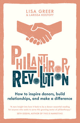 Book cover of Philanthropy Revolution: How to Inspire Donors, Build Relationships and Make a Difference by Greer, Lisa