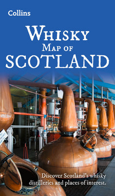 Book cover of Whisky Map of Scotland: Discover Where Scotland's National Drink Is Produced by Collins Maps