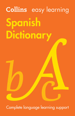 Book cover of Easy Learning Spanish Dictionary: Trusted Support for Learning by Collins