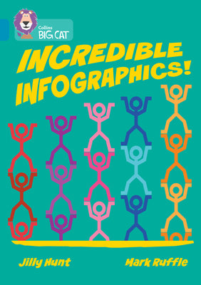 Book cover of Collins Big Cat - Incredible Infographics: Band 13/Topaz by Hunt, Jilly