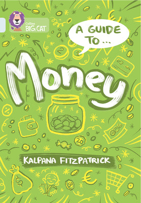 Book cover of Collins Big Cat - A Guide To: Money: Band 17/Diamond by Fitzpatrick, Kalpana
