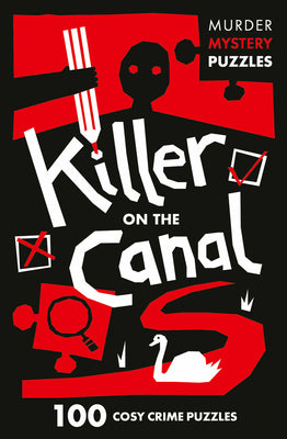 Book cover of Collins Murder Mystery Puzzles - Killer on the Canal: 100 Logic Puzzles to Solve the Murder Mystery by Clarity Media