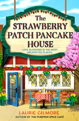 Book cover of The Strawberry Patch Pancake House by Gilmore, Laurie