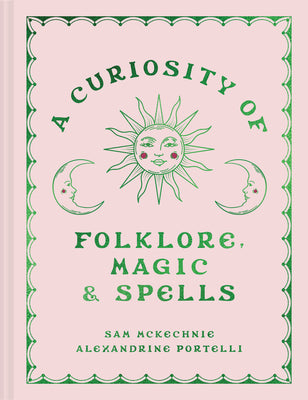 Book cover of A Curiosity of Folklore, Magic and Spells by McKechnie, Sam