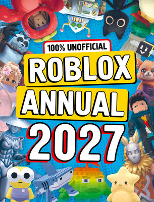 100% Unofficial Roblox Annual 2027 by 100% Unofficial book cover