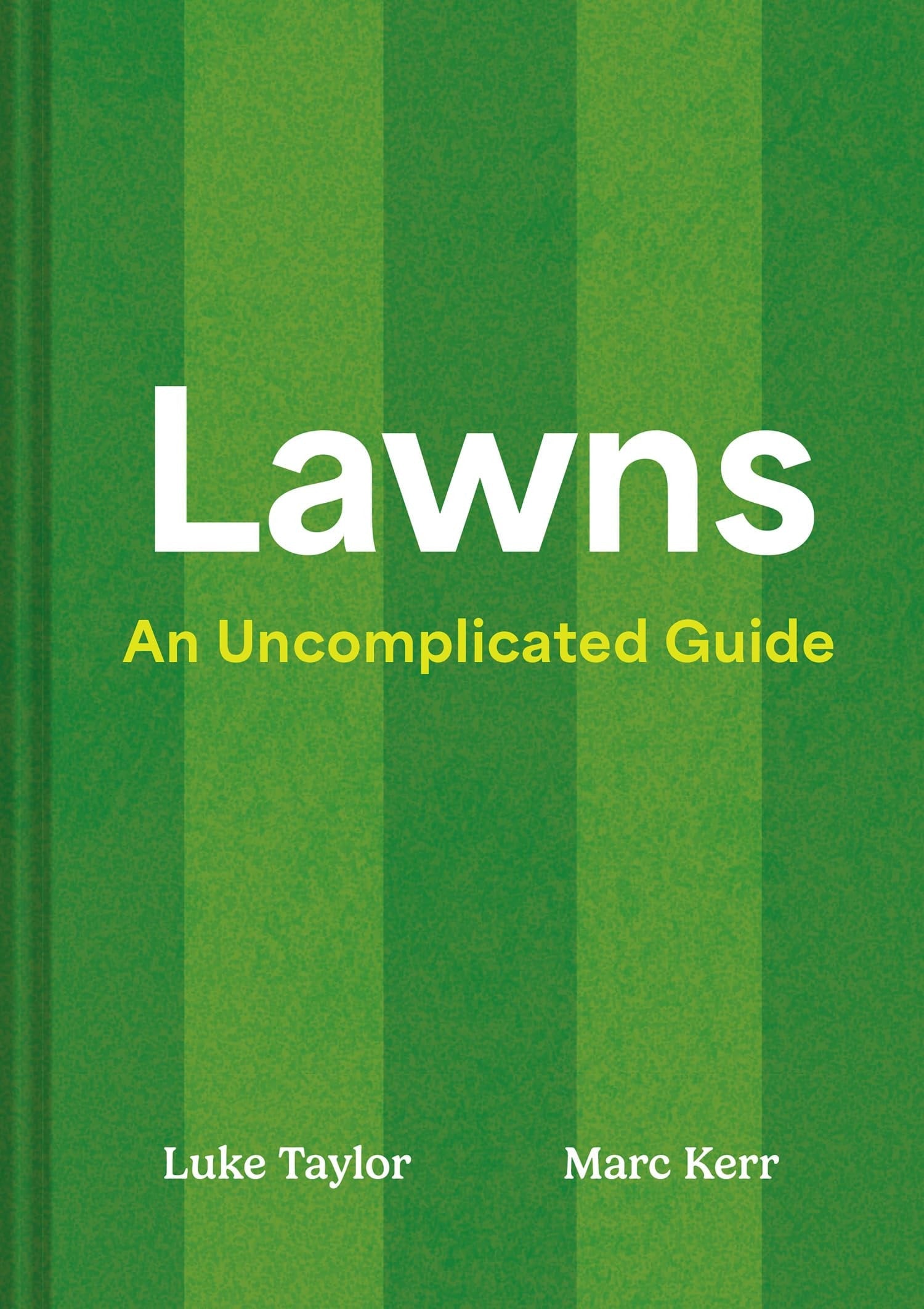 Book cover of Lawns: An Uncomplicated Guide by Taylor, Luke