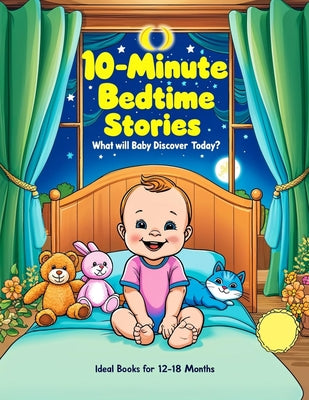 Book cover of 10-Minute Bedtime Stories: Ideal Books for 12-18 Months by Adler, Forrest