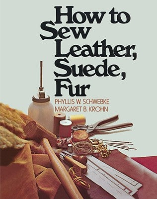 Book cover of How to Sew Leather, Suede, Fur by Schwebke, Phyllis W.
