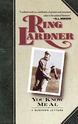Book cover of You Know Me Al: A Busher's Letters by Lardner, Ring