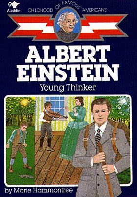 Book cover of Albert Einstein: Young Thinker by Hammontree, Marie