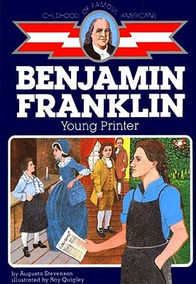Book cover of Ben Franklin: Young Printer by Stevenson, Augusta