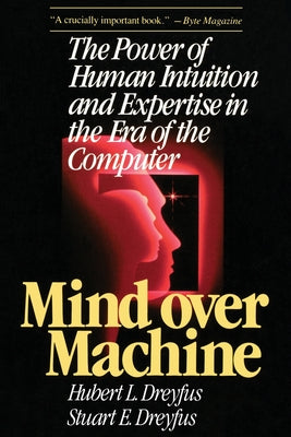 Book cover of Mind Over Machine by Dreyfus, Hubert
