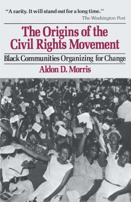 Book cover of Origins of the Civil Rights Movements by Morris, Aldon D.