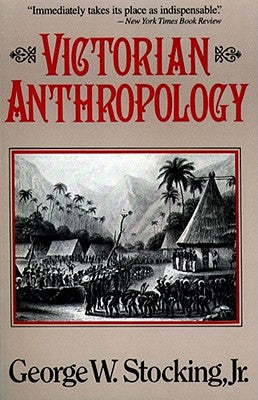 Book cover of Victorian Anthropology by Stocking, George