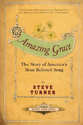 Book cover of Amazing Grace: The Story of America's Most Beloved Song by Turner, Steve