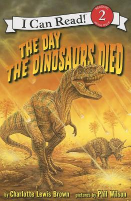 Book cover of The Day the Dinosaurs Died by Brown, Charlotte Lewis