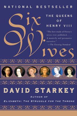 Book cover of Six Wives by Starkey, David