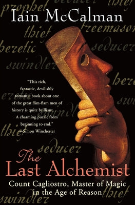 Book cover of The Last Alchemist: Count Cagliostro, Master of Magic in the Age of Reason by McCalman, Iain
