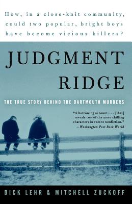 Book cover of Judgment Ridge: The True Story Behind the Dartmouth Murders by Lehr, Dick
