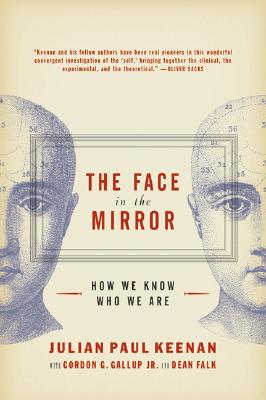 Book cover of The Face in the Mirror: How We Know Who We Are by Gallup, Gordon G.